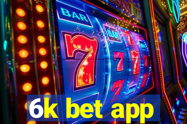 6k bet app